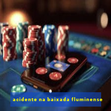 acidente na baixada fluminense